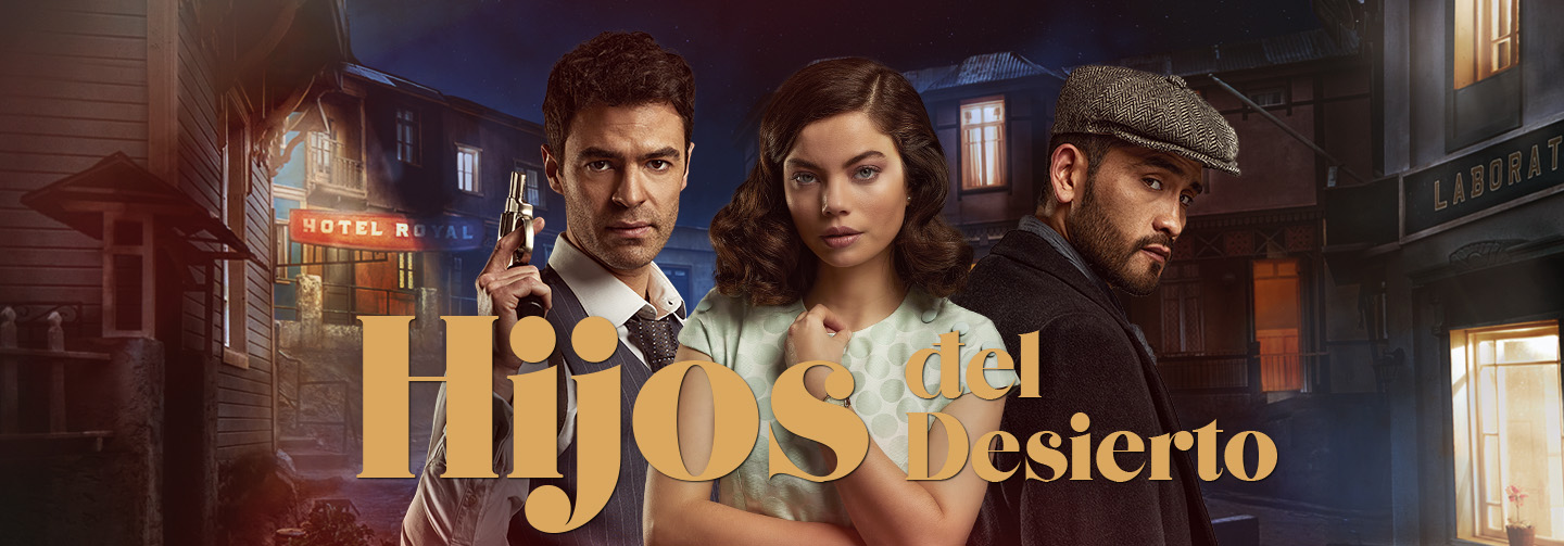 Hijos del Desierto is a period drama set in northern Chile